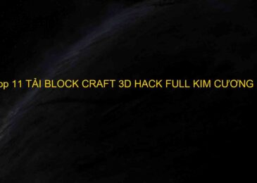 Top 11 TẢI BLOCK CRAFT 3D HACK FULL KIM CƯƠNG mới nhất năm 2022