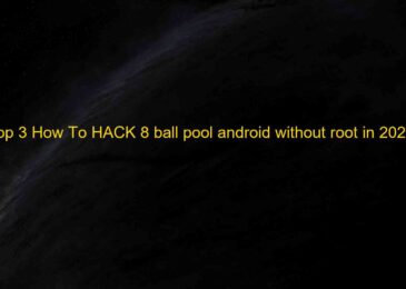 Top 3 How To HACK 8 ball pool android without root in 2022