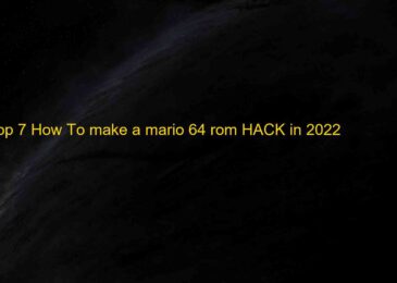 Top 7 How To make a mario 64 rom HACK in 2022