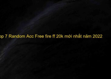 Random Acc Free fire ff 20k miễn phí – Shop bán ACC FF uy tín 2022