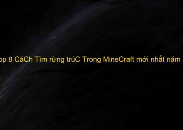 Top 8 CáCh Tìm rừng trúC Trong MineCraft mới nhất năm 2022