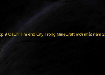 Top 9 CáCh Tìm end City Trong MineCraft mới nhất năm 2022